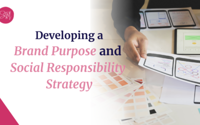 Developing a Brand Purpose and Social Responsibility Strategy